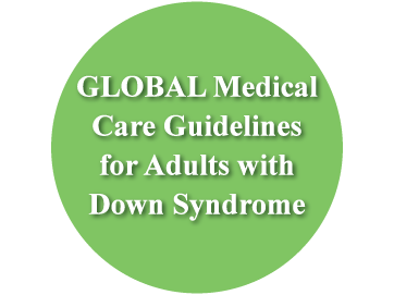 GLOBAL Medical Care Guidelines for Adults with Down Syndrome
